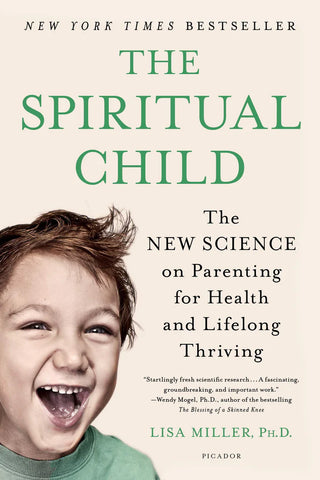 The Spiritual Child: The New Science on Parenting for Health and Lifelong Thriving (EN, SC)