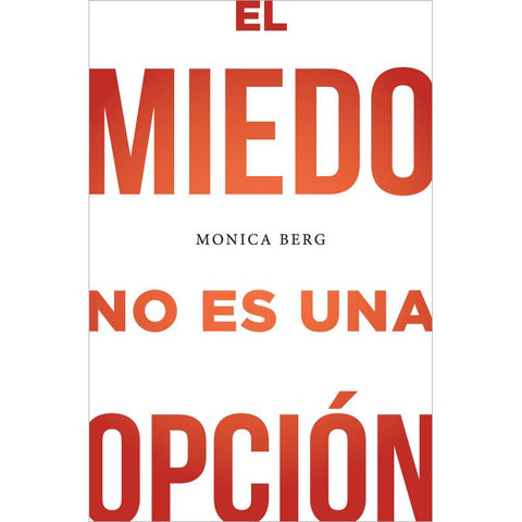 Fear Is Not An Option (Spanish) - El miedo no es una opción