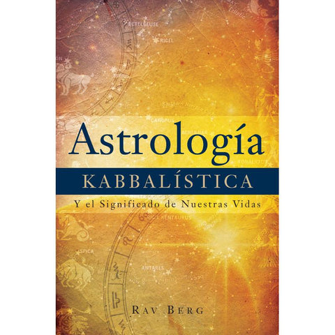 Kabbalistic Astrology (Spanish) - Astrologia Kabbalistica: Y el Significado de Nuestra Vida