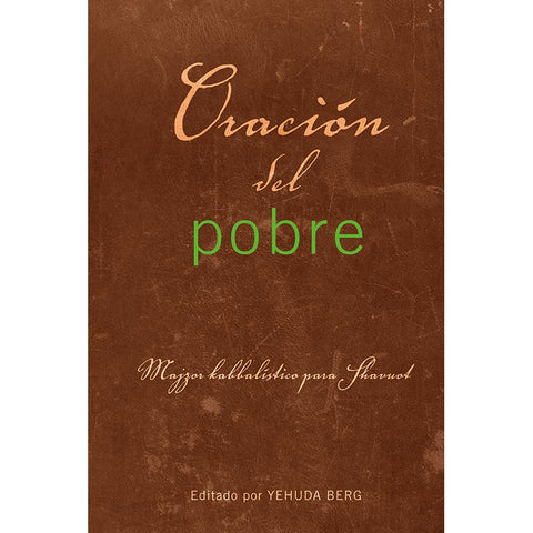 Prayer of the Poor: Shavuot Prayer Book (Spanish) - Oración del pobre: Shavuot Machzor