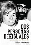 DOS PERSONAS DESIGUALES I TWO UNLIKELY PEOPLE TO CHANGE THE WORLD (SPANISH)